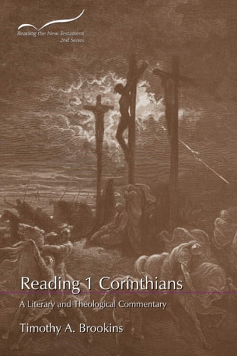 Reading 1 Corinthians A Literary and Theological Commentary