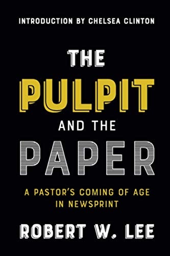 The Pulpit and the Paper A Pastor's Coming of Age in Newsprint