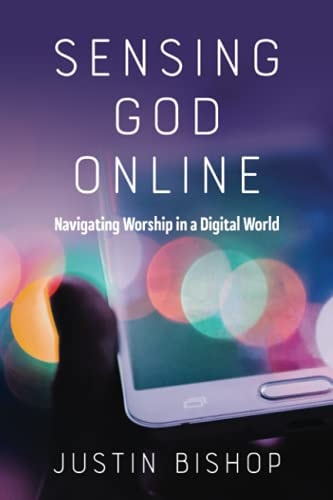 Sensing God Online Navigating Worship in a Digital World