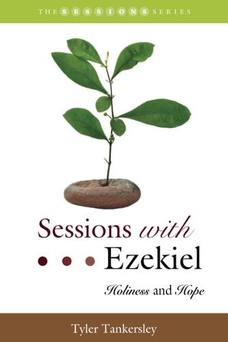 Sessions with Ezekiel Holiness and Hope