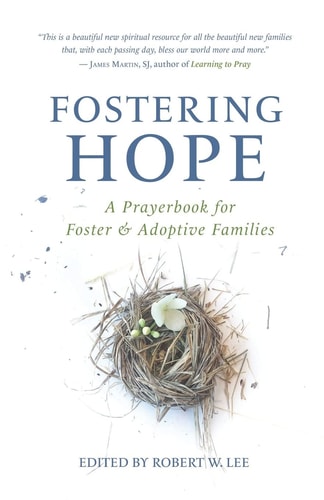 Fostering Hope A Prayer Book for Foster and Adoptive Families