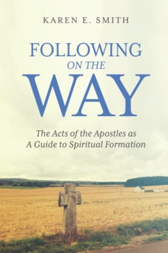 Following on the Way The Acts of the Apostles as a Guide to Spiritual Formation
