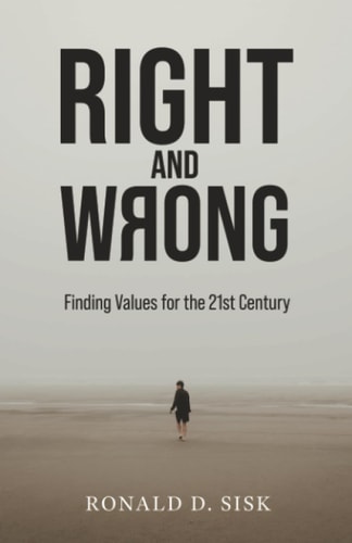 Right and Wrong Finding Values for the 21st Century