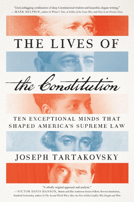 The Lives of the Constitution: Ten Exceptional Minds That Shaped Americas Supreme Law