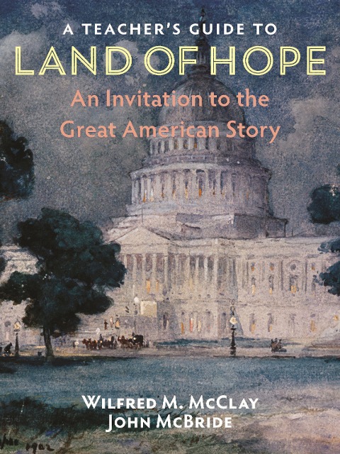 A Teachers Guide to Land of Hope: An Invitation to the Great American Story