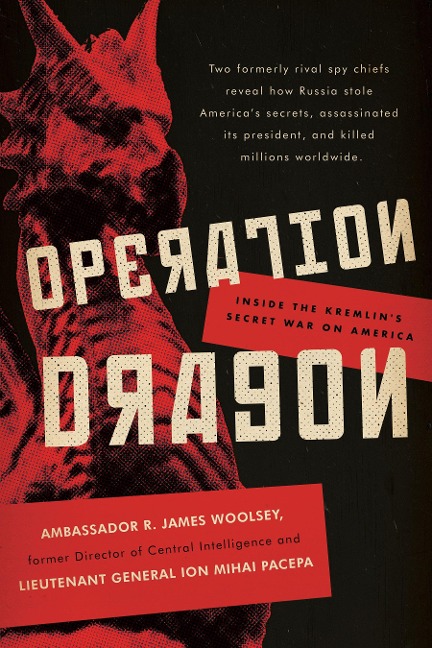 Operation Dragon: Inside the Kremlins Secret War on America