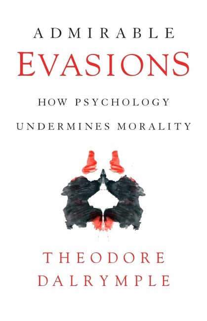 Admirable Evasions: How Psychology Undermines Morality