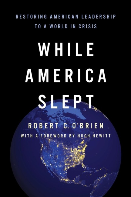 While America Slept: Restoring American Leadership to a World in Crisis