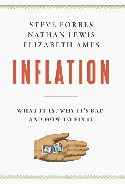 Inflation: What It Is, Why Its Bad, and How to Fix It