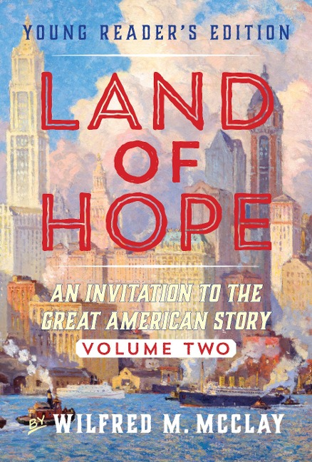 Land of Hope Young Readers Edition: An Invitation to the Great American Story Vol 2
