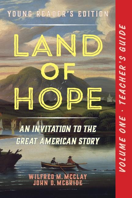 A Teachers Guide to Land of Hope: An Invitation to the Great American Story: Young Readers Edition, Volume 1
