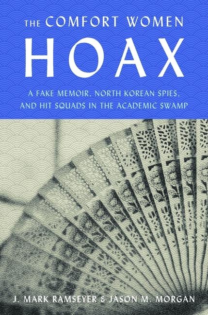 Remilitarized Zone: How a Communist Hoax about Comfort Women Canceled Academic Freedom, Shredded the Ties Between Japan and South Korea, and Upended both of Our Lives