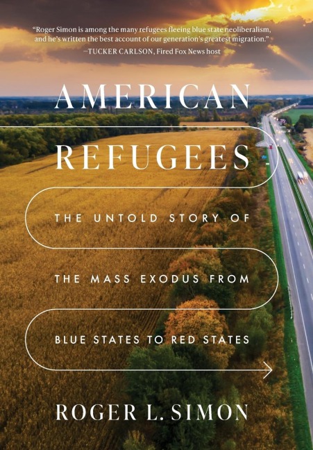 American Refugees: The Untold Story of the Mass Migration from Blue to Red States