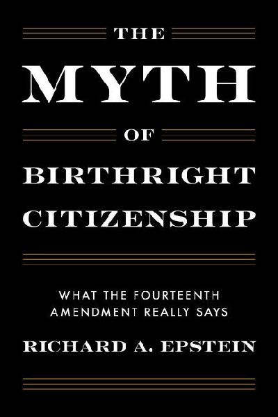 The Myth of Birthright Citizenship: What the Fourteenth Amendment Really Says