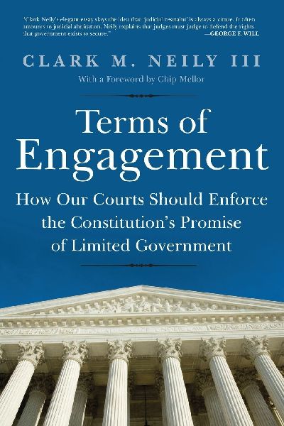 Terms of Engagement: How Our Courts Should Enforce the Constitutions Promise of Limited Government