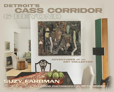 Detroits Cass Corridor and Beyond: Adventures of an Art Collector