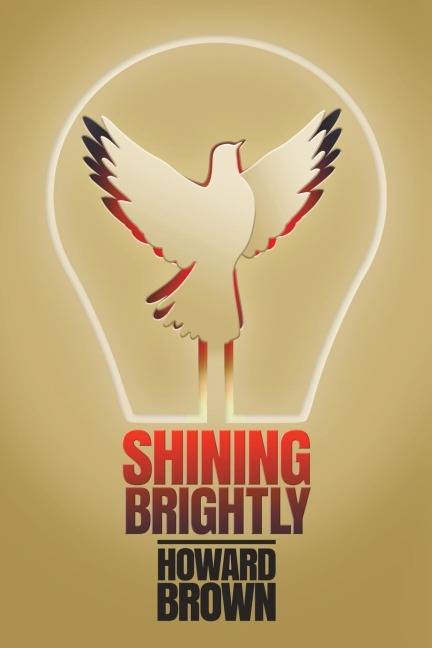 Shining Brightly: A memoir of resilience and hope by a two-time cancer survivor, Silicon Valley entrepreneur and interfaith peacemaker