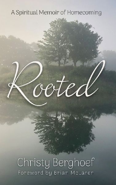 Rooted: A Spiritual Memoir of Homecoming