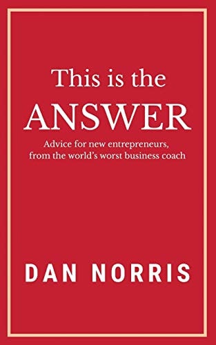 This Is the Answer Advice for New Entrepreneurs from the World's Worst Business Coach