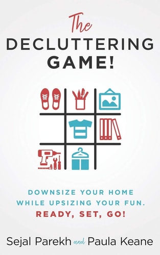 The Decluttering Game Downsize Your Home While Upsizing Your Fun. Ready, Set? Go!