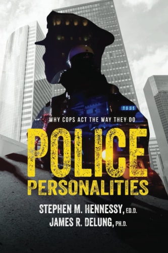Police Personalities Why Cops Act The Way They Do