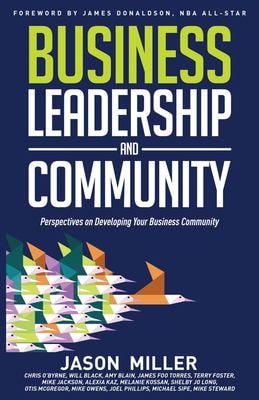 Business Leadership and Community Perspectives on Developing Your Business Community