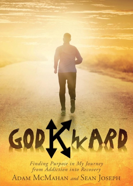 Godkward: Finding Purpose in My Journey from Addiction into Recovery