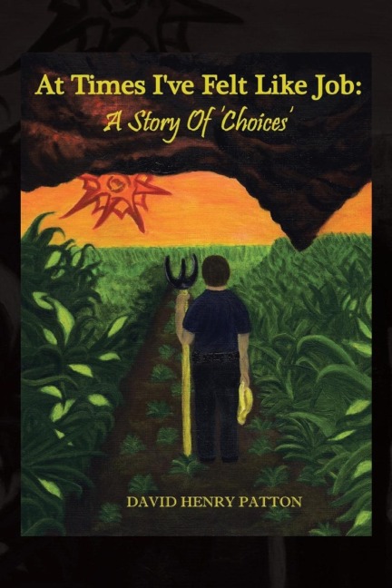 At Times Ive Felt Like Job: A Story of Choices
