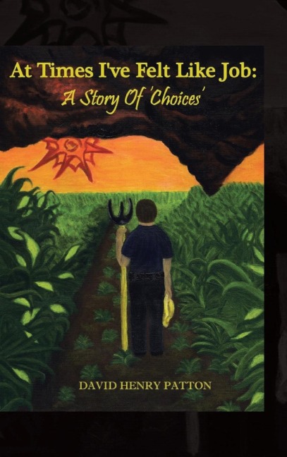 At Times Ive Felt Like Job: A Story of Choices