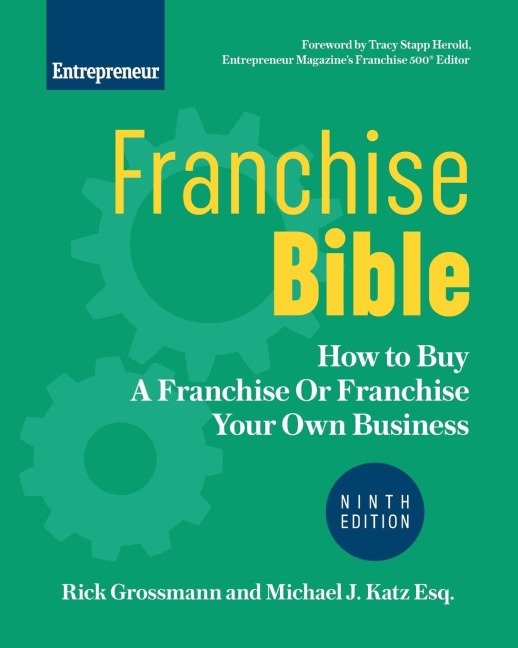 Franchise Bible: How to Buy a Franchise or Franchise Your Own Business