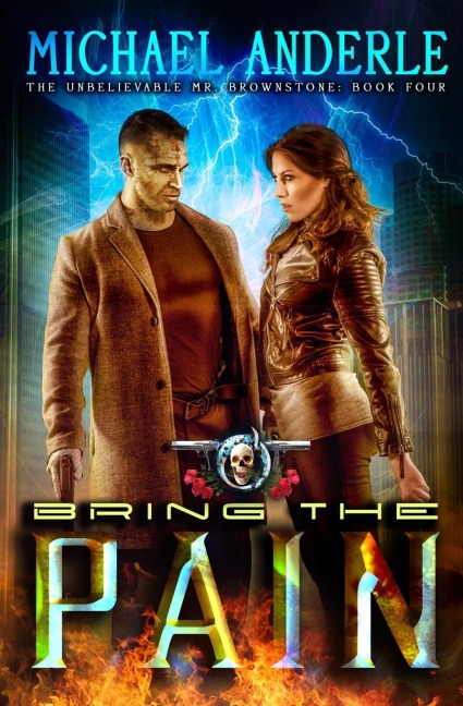 Bring the Pain: The Unbelievable Mr. Brownstone Book 4