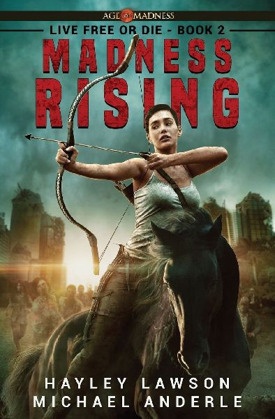 Madness Rising: Live Free Or Die Book 2