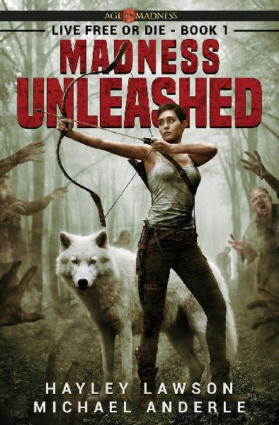 Madness Unleashed: Live Free Or Die Book 1