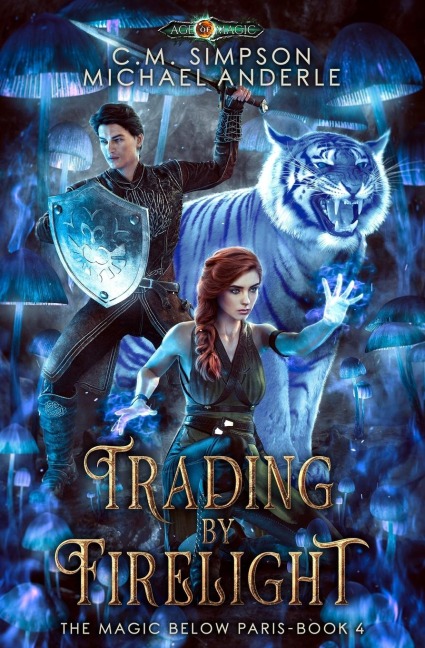 Trading By Firelight: The Magic Below Paris Book 4