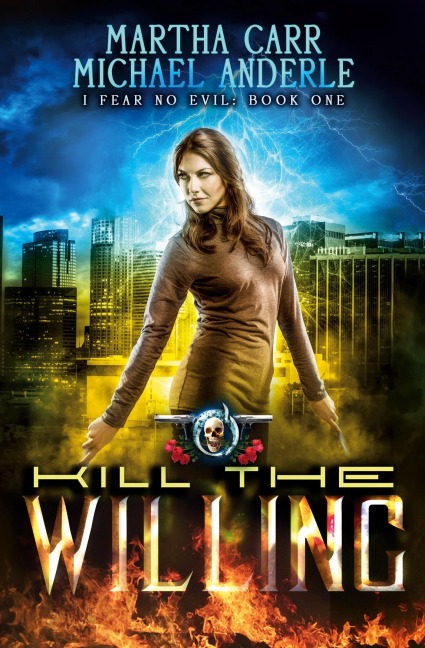 Kill the Willing: I Fear No Evil Book 1