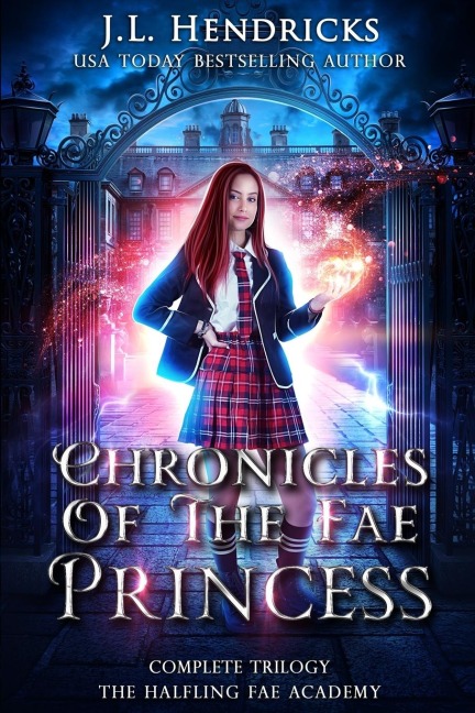 Chronicles of the Unwanted Princess The Halfling Fae Academy: Complete Boxset