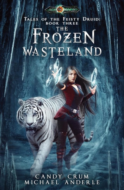 The Frozen Wasteland: Tales of the Feisty Druid Book 3