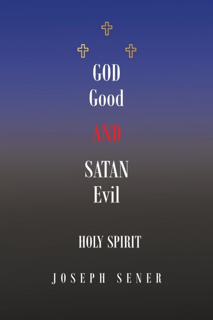 God Good and Satan Evil