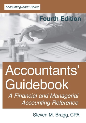 Accountants' Guidebook Fourth Edition: a Financial and Managerial Accounting Reference