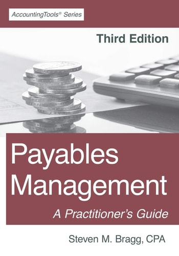 Payables Management Third Edition: A Practitioner's Guide