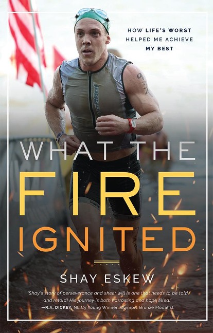 What the Fire Ignited: How Lifes Worst Helped Me Achieve My Best