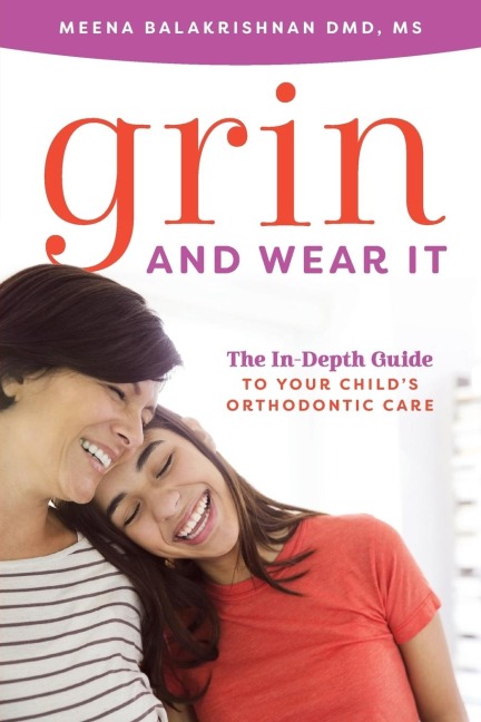 Grin and Wear It: The In-Depth Guide to Your Childs Orthodontic Care