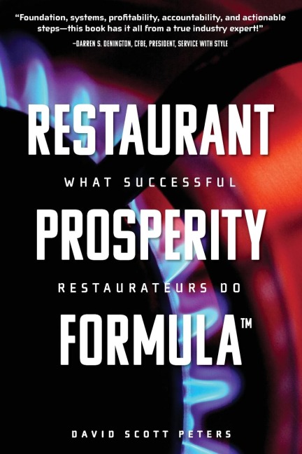Restaurant Prosperity Formula(TM): What Successful Restaurateurs Do