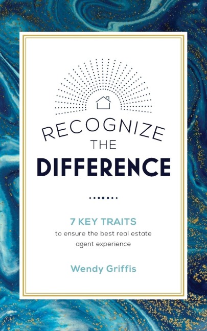 Recognize the Difference: 7 Key Traits to Ensure the Best Real Estate Agent Experience