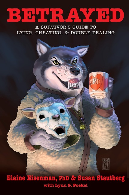 Betrayed: A Survivor's Guide to Lying, Cheating, & Double Dealing