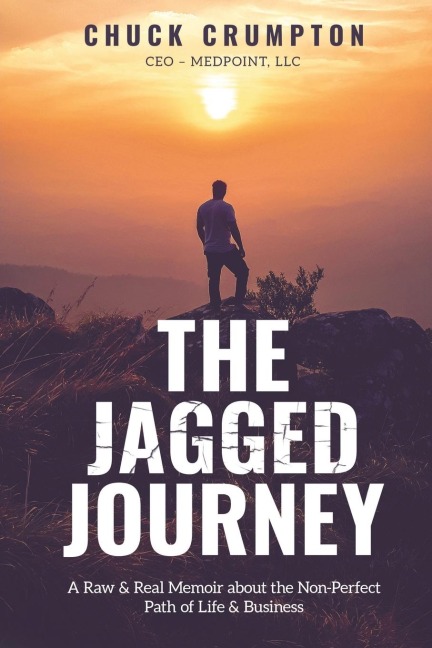 The Jagged Journey: A Raw & Real Memoir about the Non-Perfect Path of Life & Business