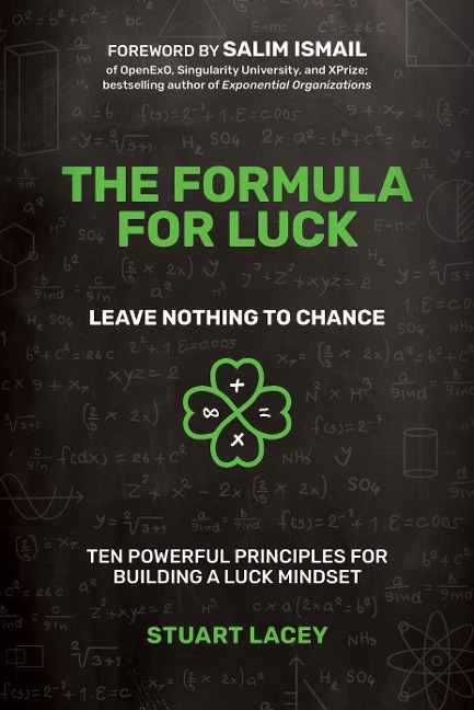 The Formula for Luck: Leave Nothing to Chance: Ten Powerful Principles for Building a Luck Mindset