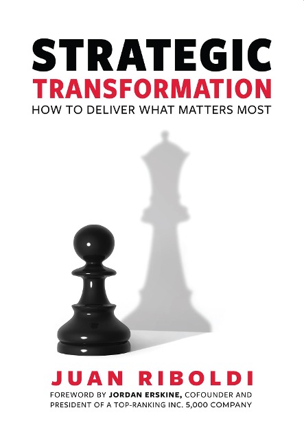 Strategic Transformation: How to Deliver What Matters Most