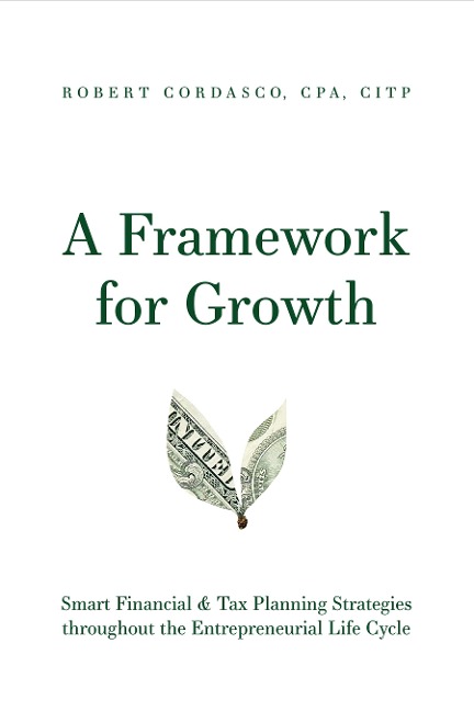 A Framework for Growth: Smart Financial & Tax Planning Strategies Throughout the Entrepreneurial Life Cycle