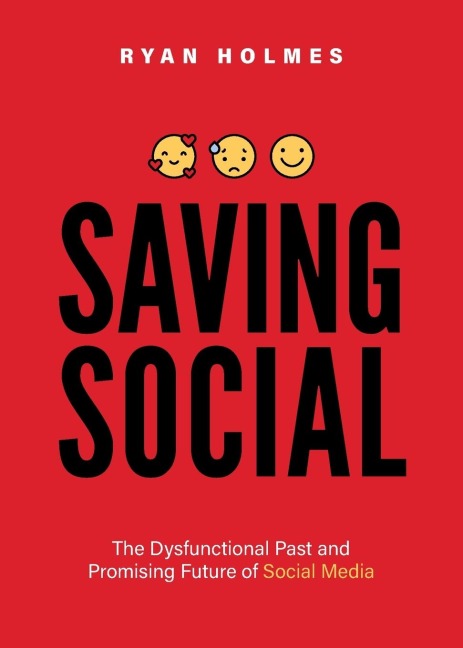 Saving Social: The Dysfunctional Past and Promising Future of Social Media